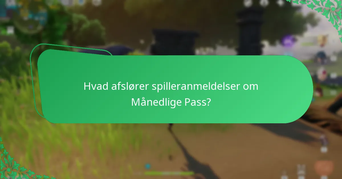 Hvad afslører spilleranmeldelser om Månedlige Pass?