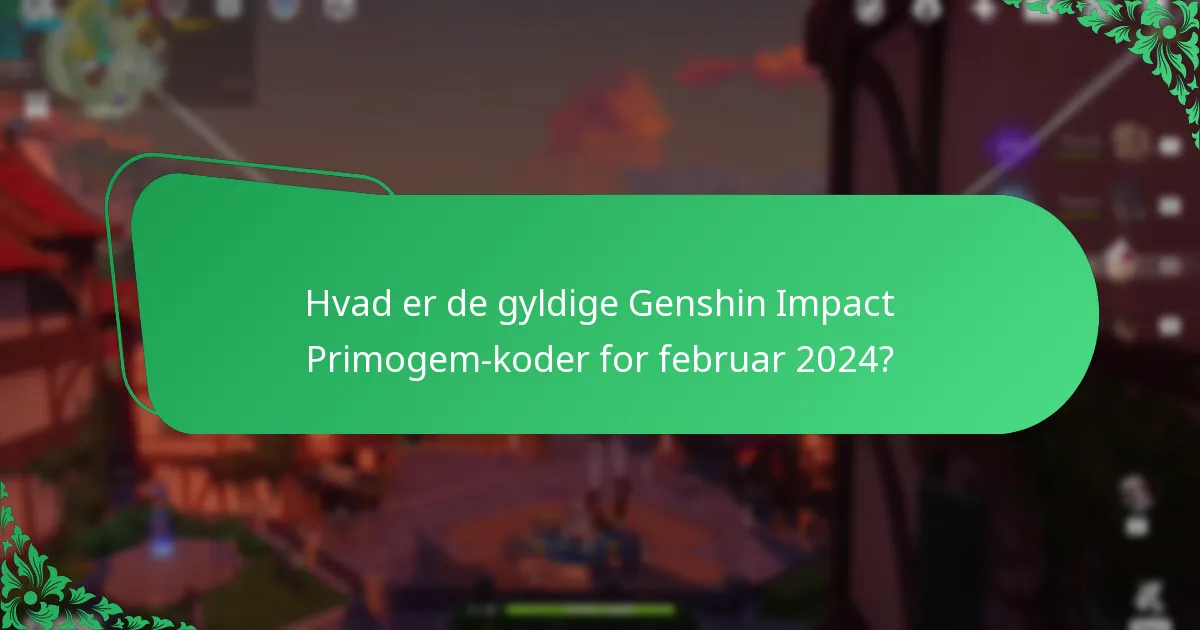 Hvad er de gyldige Genshin Impact Primogem-koder for februar 2024?