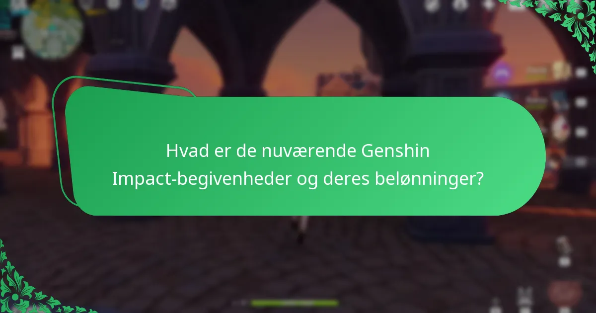 Hvordan kan spillere maksimere deres belønninger i Genshin Impact-begivenheder?