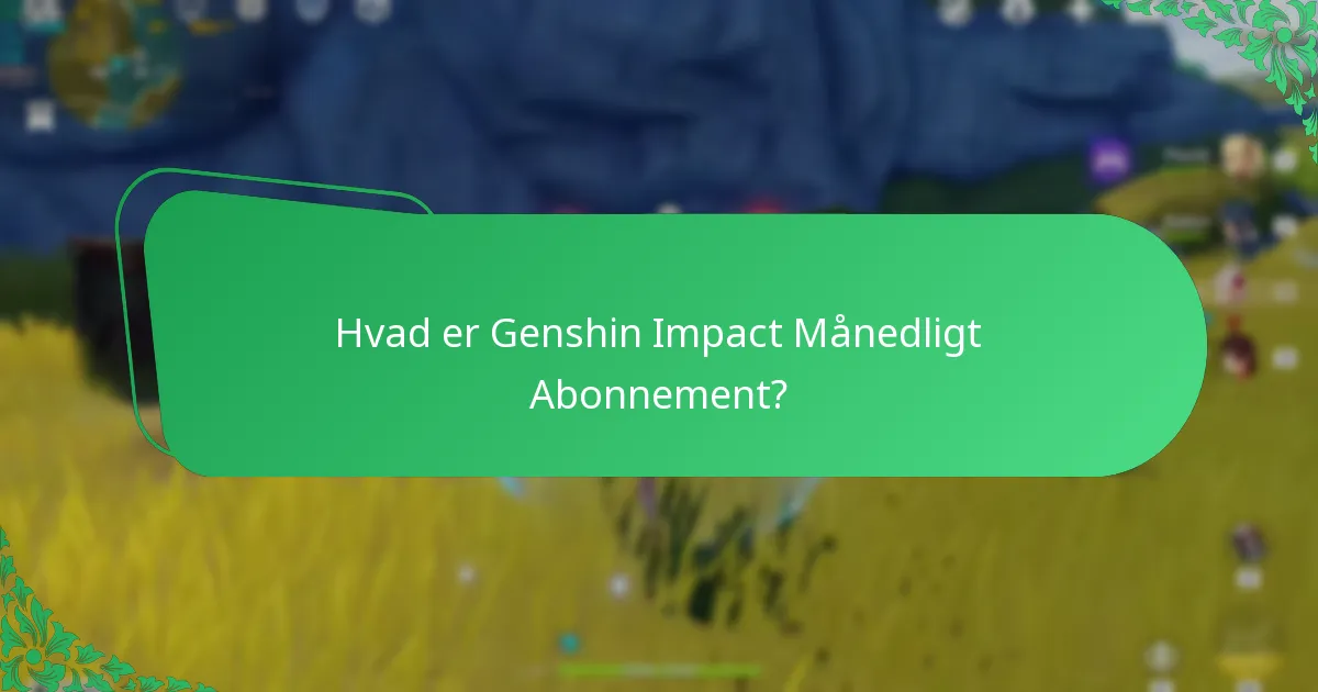 Hvad er annulleringsmulighederne for det Månedlige Abonnement?