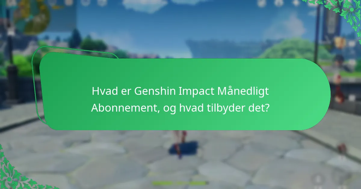 Hvordan kan spillere budgettere for Genshin Impact Månedligt Abonnement?