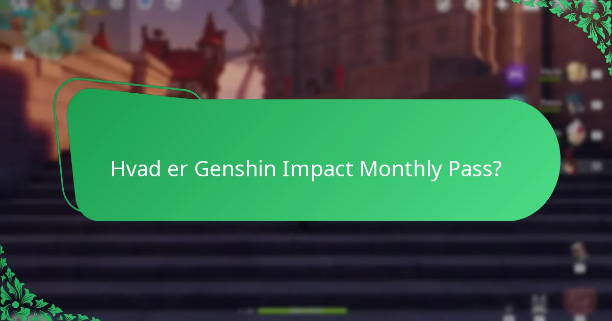Hvordan sammenlignes Genshin Impact Monthly Pass med andre pas?