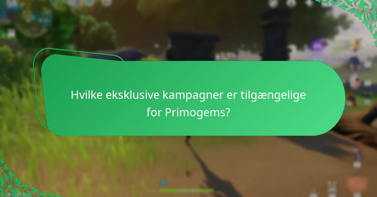 Hvilke eksklusive kampagner er tilgængelige for Primogems?