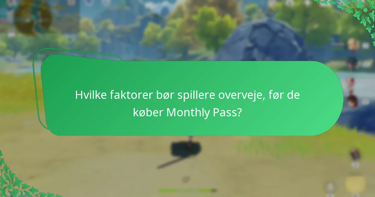 Hvilke faktorer bør spillere overveje, før de køber Monthly Pass?