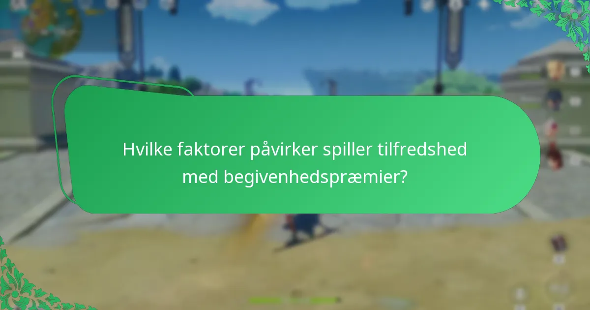 Hvilke faktorer påvirker spiller tilfredshed med begivenhedspræmier?
