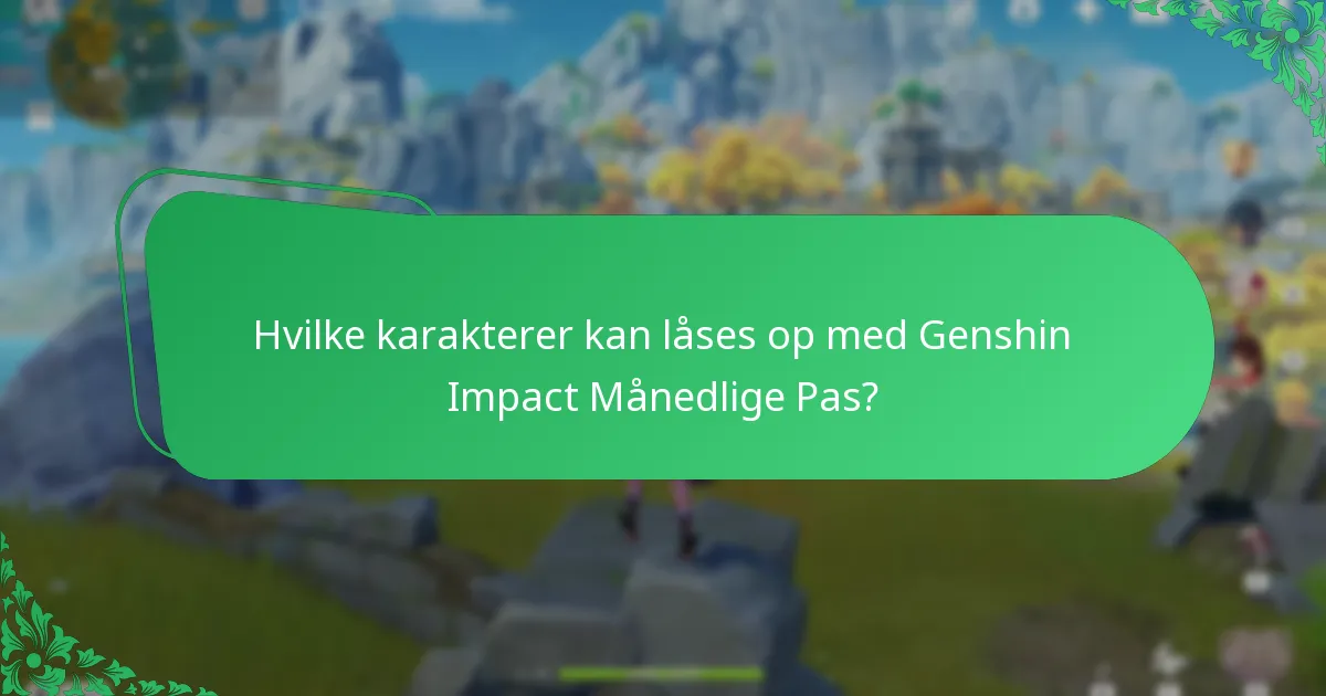 Hvilke ressourcebelønninger gives af Genshin Impact Månedlige Pas?