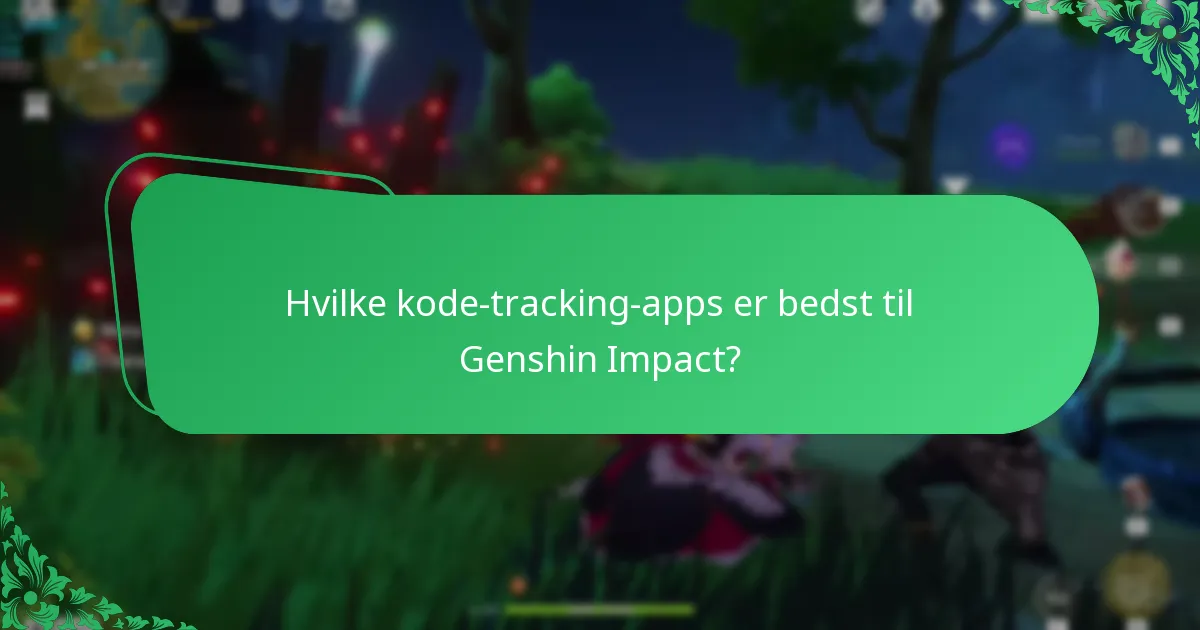 Hvad er fordelene og ulemperne ved forskellige kode-tracking-apps?