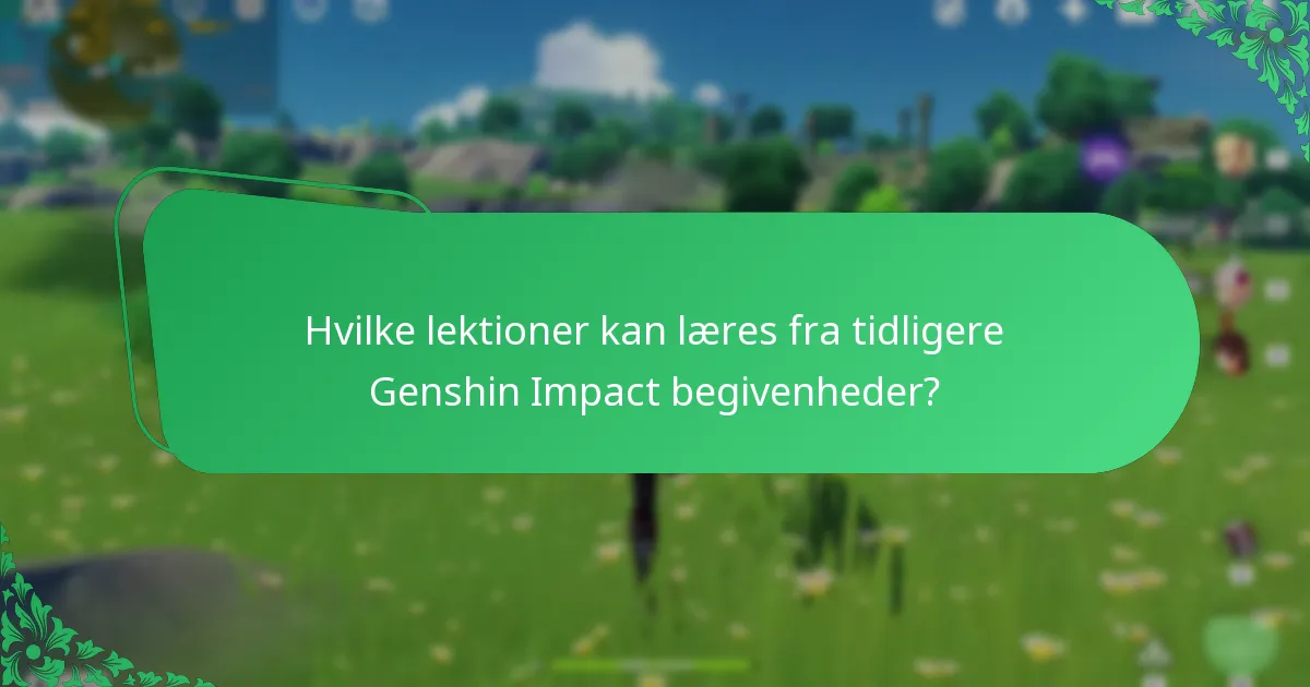 Hvilke lektioner kan læres fra tidligere Genshin Impact begivenheder?