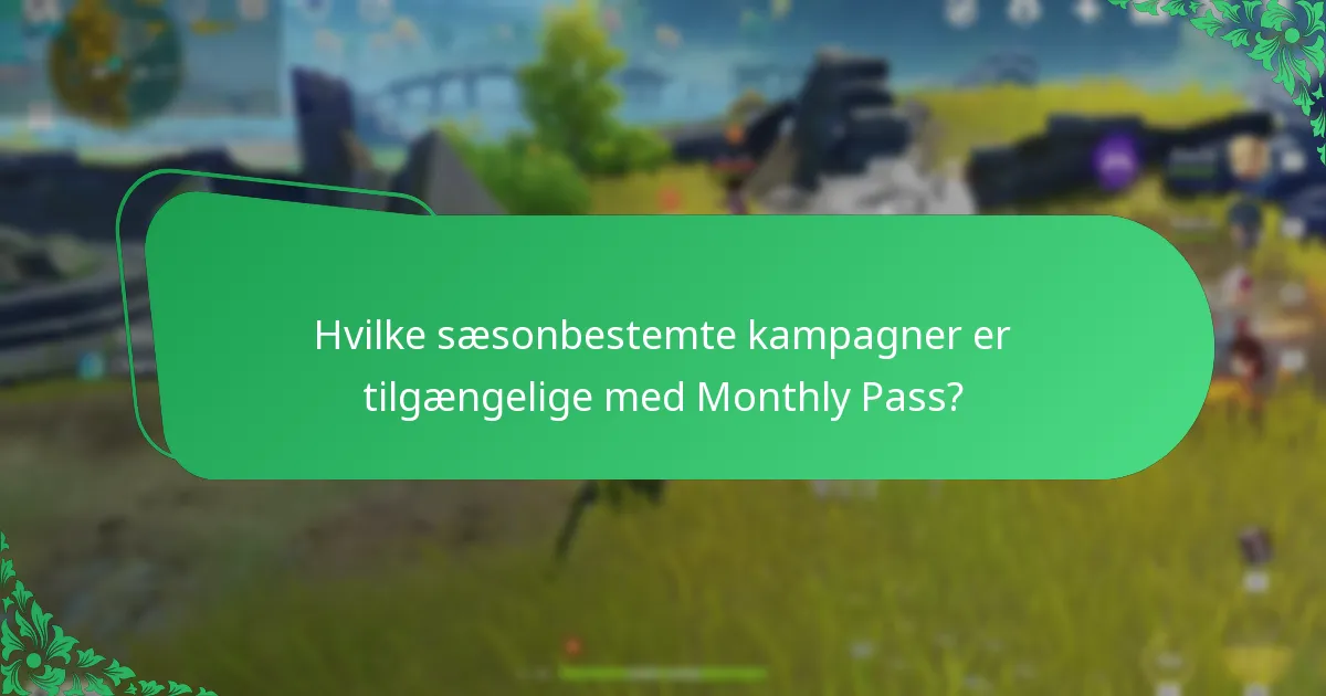 Hvilke særlige begivenheder falder sammen med Monthly Pass?